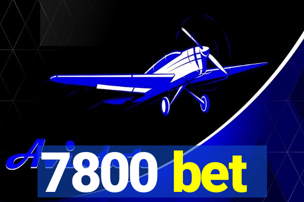 7800 bet